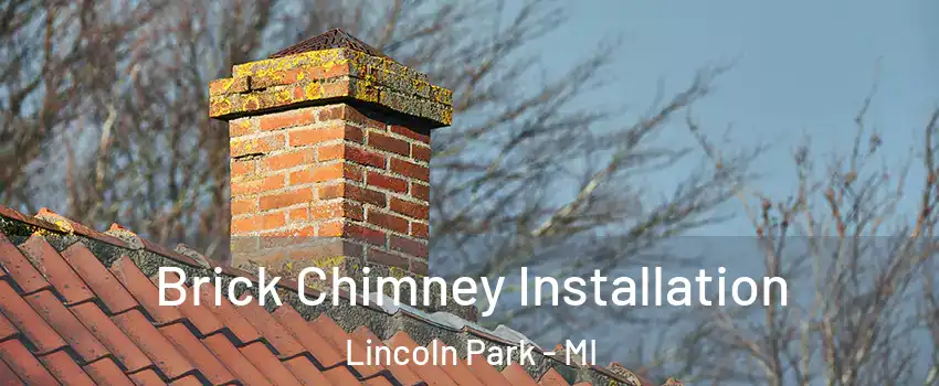  Brick Chimney Installation Lincoln Park - MI
