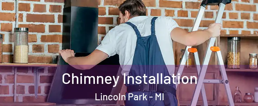  Chimney Installation Lincoln Park - MI