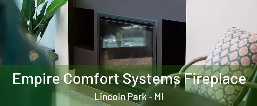  Empire Comfort Systems Fireplace Lincoln Park - MI