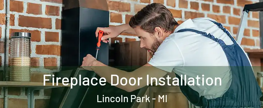  Fireplace Door Installation Lincoln Park - MI