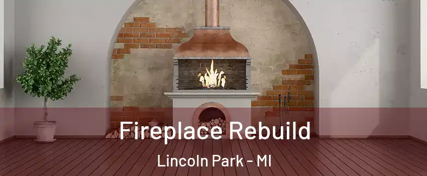  Fireplace Rebuild Lincoln Park - MI
