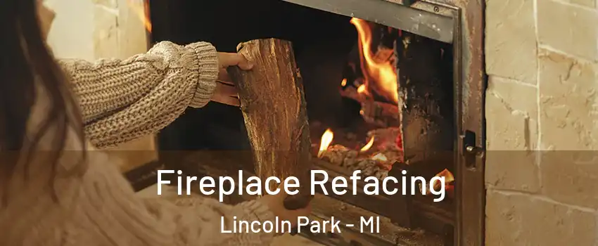  Fireplace Refacing Lincoln Park - MI