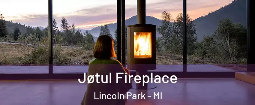  Jøtul Fireplace Lincoln Park - MI