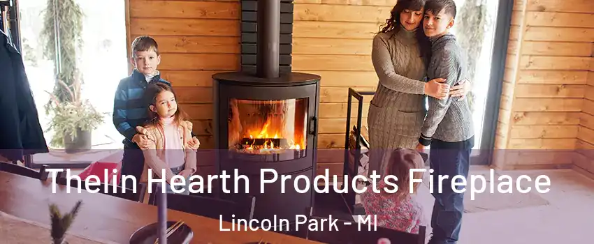  Thelin Hearth Products Fireplace Lincoln Park - MI
